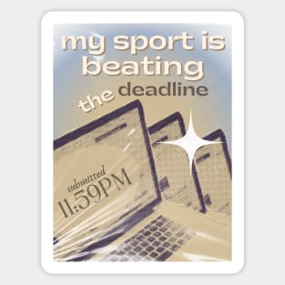 My Sport is Beating the Deadline Sticker